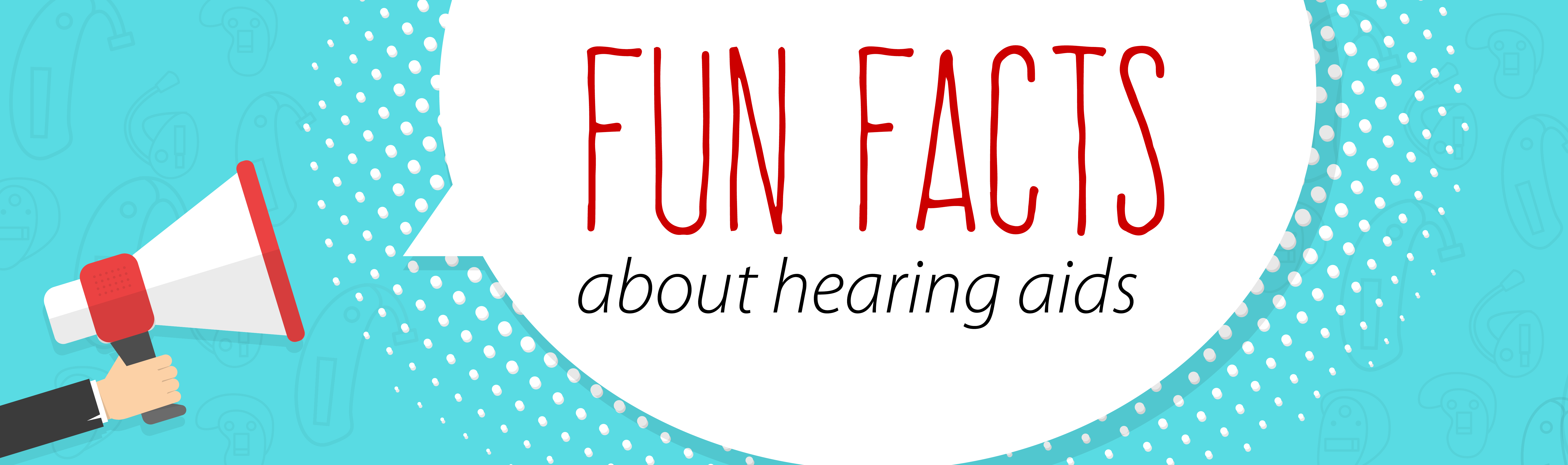 5 Fun Facts About Hearing Aids